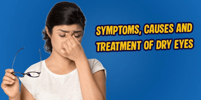 What are Dry Eyes? Its Symptoms, Causes & Treatment
