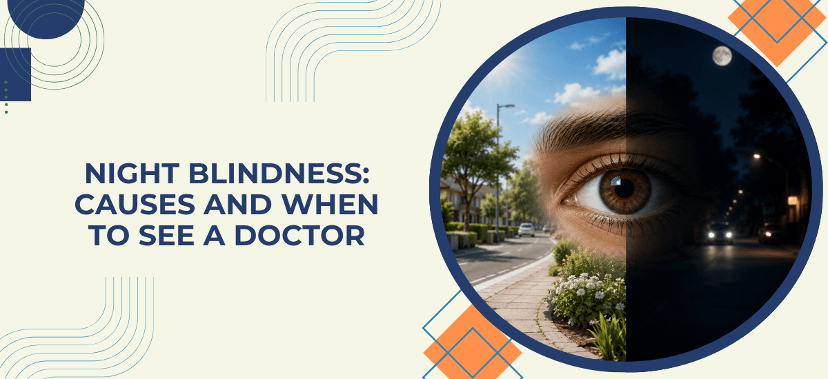 Night Blindness: Causes and When to See a Doctor