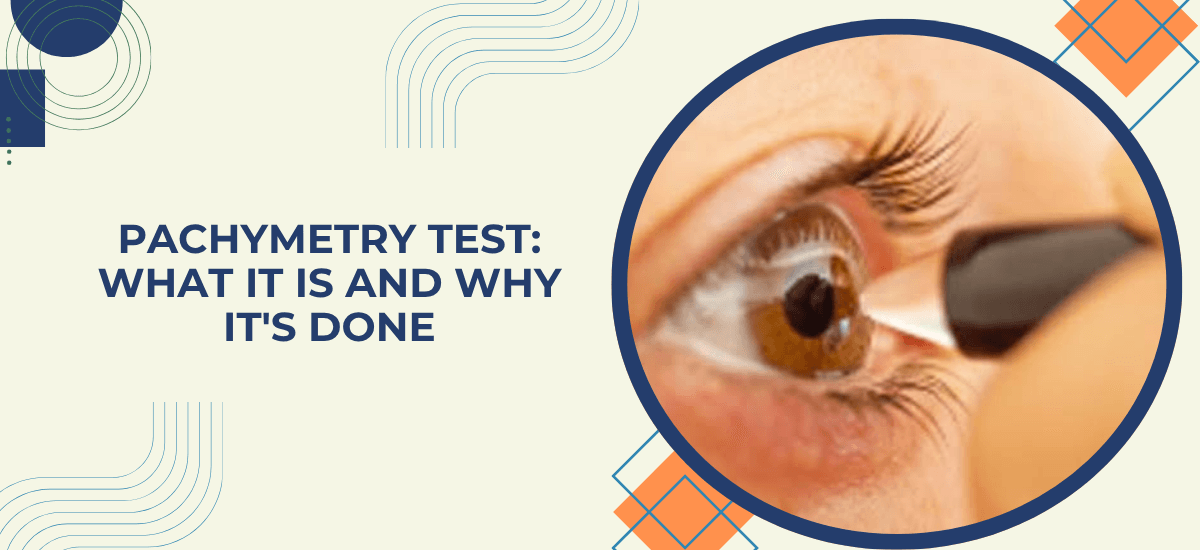 Pachymetry Test: What It Is and Why It's Done