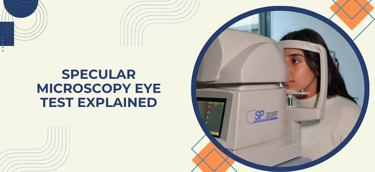 Specular Microscopy: What This Eye Test Shows