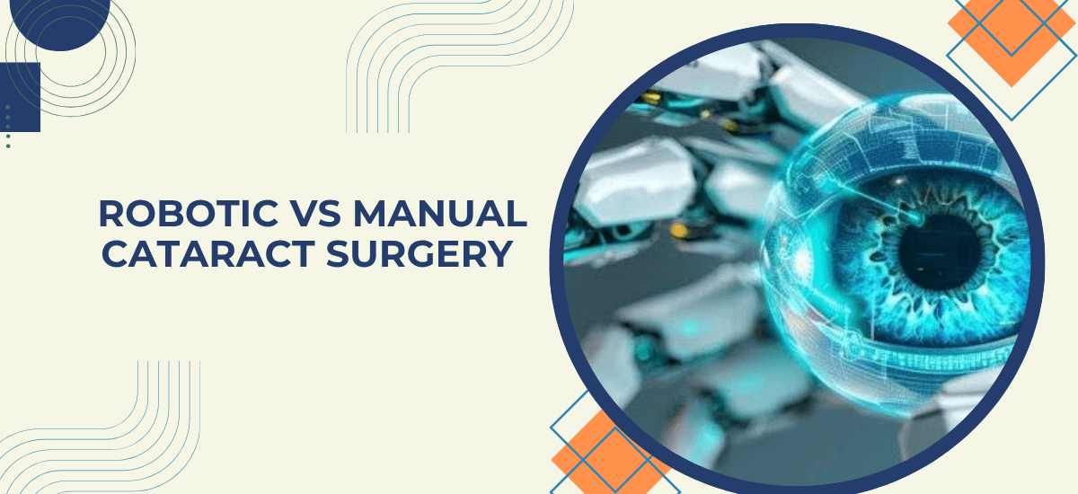 Robotic Cataract Surgery vs Manual Cataract Surgery: What's Actually Different?