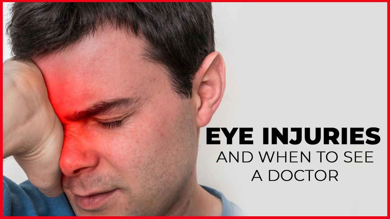 Eye Injuries and when to see a doctor