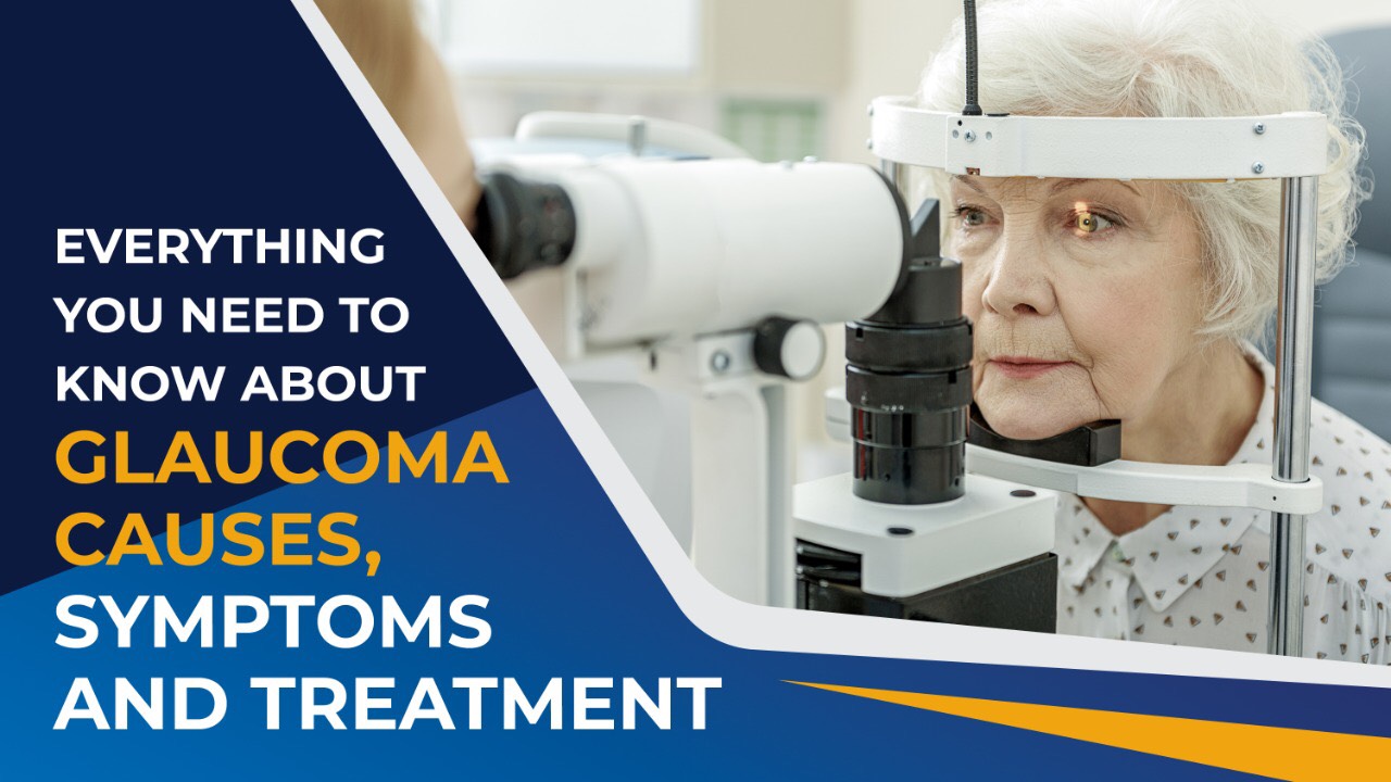 Glaucoma Causes, Symptoms and Treatment