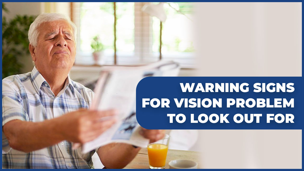 WARNING SIGNS FOR VISION PROBLEM TO LOOK OUT FOR